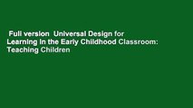Full version  Universal Design for Learning in the Early Childhood Classroom: Teaching Children