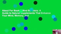 About For Books  Mind Boosters: A Guide to Natural Supplements That Enhance Your Mind, Memory, and