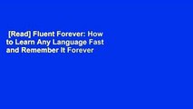[Read] Fluent Forever: How to Learn Any Language Fast and Remember It Forever  For Online