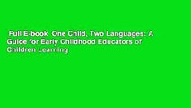 Full E-book  One Child, Two Languages: A Guide for Early Childhood Educators of Children Learning