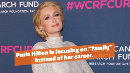 Paris Hilton's Priorities Have Changed