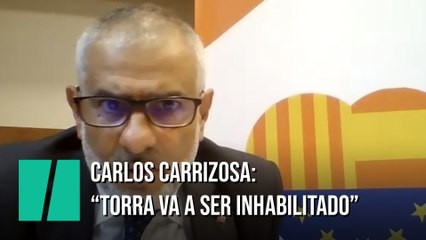 Carlos Carrizosa: "Torra va a ser inhabilitado"