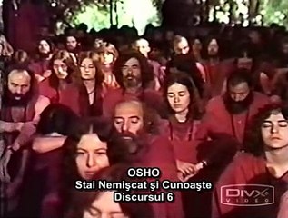 Osho - 06 - Fii nemișcat și cunoaște