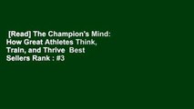 [Read] The Champion's Mind: How Great Athletes Think, Train, and Thrive  Best Sellers Rank : #3