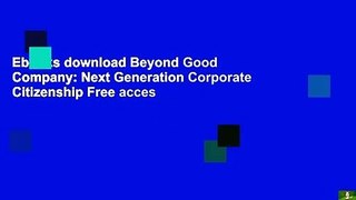 Ebooks download Beyond Good Company: Next Generation Corporate Citizenship Free acces