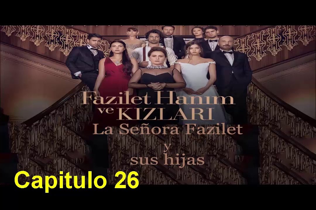 La Señora Fazilet y sus Hijas Capitulo 26