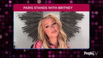Paris Hilton Says It's Not 'Fair' That Friend Britney Spears Has 'No Control of Her Life'