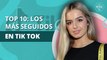 Los 10 más seguidos en Tik Tok y cómo encontrarlos | The 10 most followed on Tik Tok and how to find them
