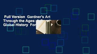 Full Version  Gardner's Art Through the Ages: A Concise Global History  For Kindle