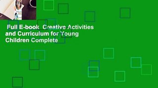Full E-book  Creative Activities and Curriculum for Young Children Complete