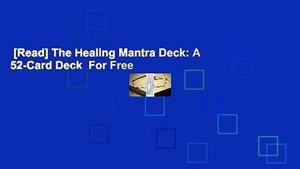 [Read] The Healing Mantra Deck: A 52-Card Deck  For Free