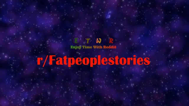 r/Fatpeoplestories || Bf said I was too fat for him, then cheated on me with fatter woman!