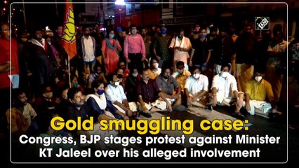 Gold smuggling case: Congress, BJP stages protest against Minister KT Jaleel over his alleged involvement