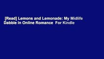 [Read] Lemons and Lemonade: My Midlife Dabble in Online Romance  For Kindle