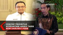 Jokowi Prioritas Kesehatan, Anies Tarik Rem Darurat PSBB