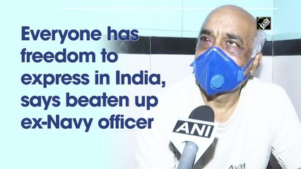 Everyone has freedom to express in India, says beaten up ex-Navy officer