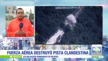 La Fuerza Aérea destruyó una pista clandestina en Pivijay, Magdalena