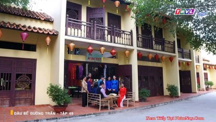 Phim Dâu Bể Đường Trần Tập 49 - THLV1 - dau be duong tran tap 50 cuoi