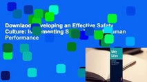 Downlaod Developing an Effective Safety Culture: Implementing Safety Through Human Performance