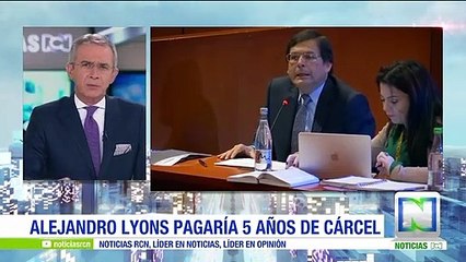 El exgobernador de Córdoba Alejandro Lyons solo pagaría 5 años de cárcel