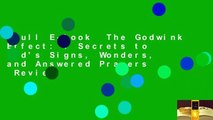 Full E-book  The Godwink Effect: 7 Secrets to God's Signs, Wonders, and Answered Prayers  Review
