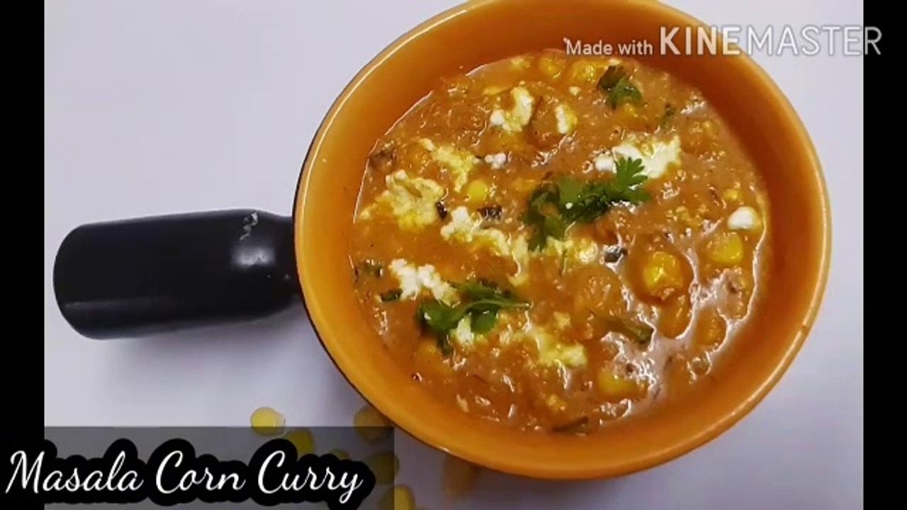 Masala Corn Curry-Sweet Corn Curry  मकई मसाला सब्जी