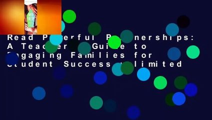 Read Powerful Partnerships: A Teacher's Guide to Engaging Families for Student Success unlimited