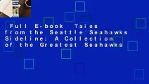 Full E-book  Tales from the Seattle Seahawks Sideline: A Collection of the Greatest Seahawks