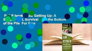 Full E-book  Slow Getting Up: A Story of NFL Survival from the Bottom of the Pile  For Free