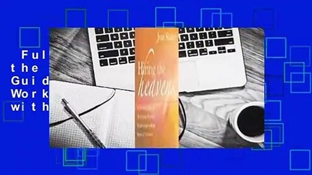 Full version Hiring the Heavens: A Practical Guide to Developing Working Relationships with the