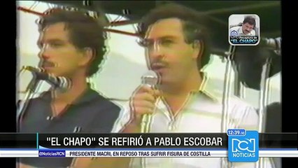 Joaquín El Chapo Guzmán aseguró que "admira" a Pablo Escobar