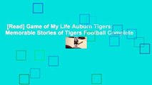 [Read] Game of My Life Auburn Tigers: Memorable Stories of Tigers Football Complete