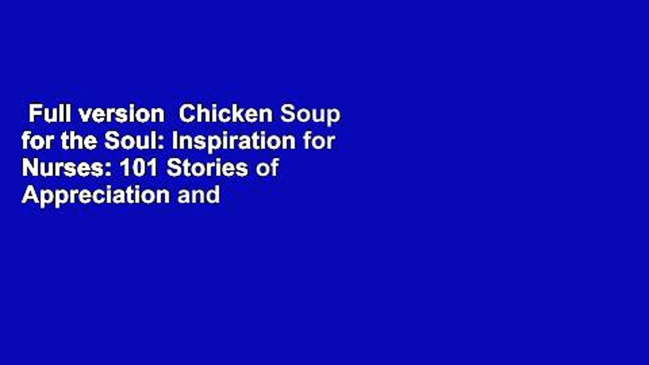 Full version Chicken Soup for the Soul Inspiration for Nurses 101
