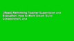 [Read] Rethinking Teacher Supervision and Evaluation: How to Work Smart, Build Collaboration, and