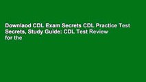 Downlaod CDL Exam Secrets CDL Practice Test Secrets, Study Guide: CDL Test Review for the