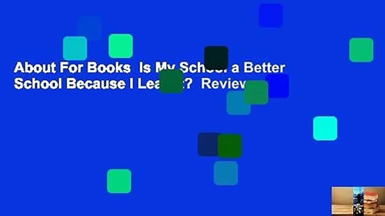 About For Books  Is My School a Better School Because I Lead It?  Review