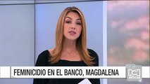 Tres mujeres fueron torturadas y asesinadas en El Banco, Magdalena