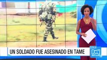 Con ráfagas de fusil un soldado fue asesinado en Tame, Arauca