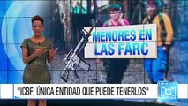 ICBF no tiene un registro claro de la cantidad de niños que están en las filas de las Farc