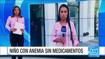 Niño con anemia avanzada lleva meses sin medicamentos