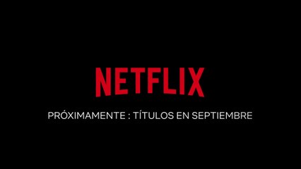 Estos son los estrenos de septiembre 2020_Netflix Latinoamérica