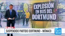 Aplazan partido Borussia Dortmund Vs. Mónaco por explosión en autobús del club alemán