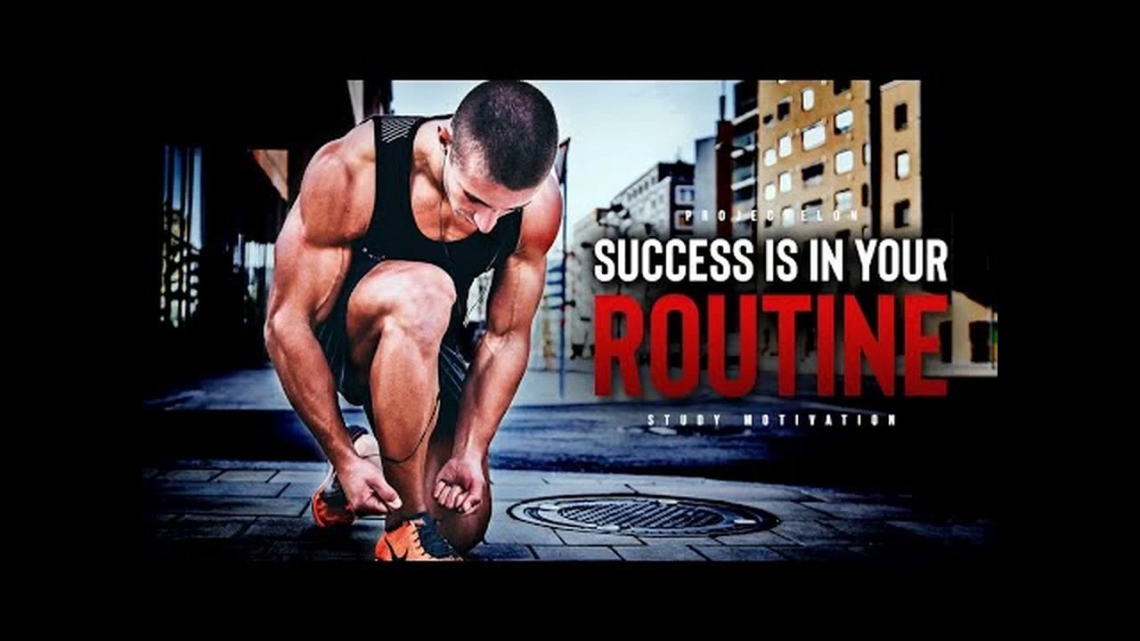 Success Starts In Your Daily Routine! - Morning Motivation