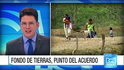 La creación del fondo de tierras concluirá en el segundo semestre del año