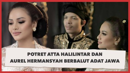 Potret Prewedding Atta Halilintar dan Aurel Hermansyah Berbalut Adat Jawa