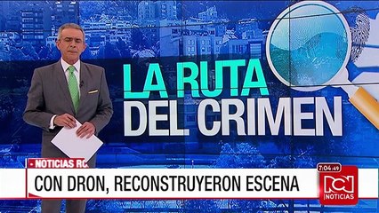 Con un dron, el CTI reconstruyó ruta del asesinato de la pequeña Yuliana
