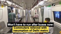 Won’t have to run after buses now: Commuters relieved with resumption of Delhi metro