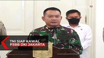 TNI Siap Kawal PSBB DKI Jakarta