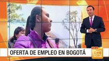 Ofrecen 833 vacantes de empleo en Bogotá