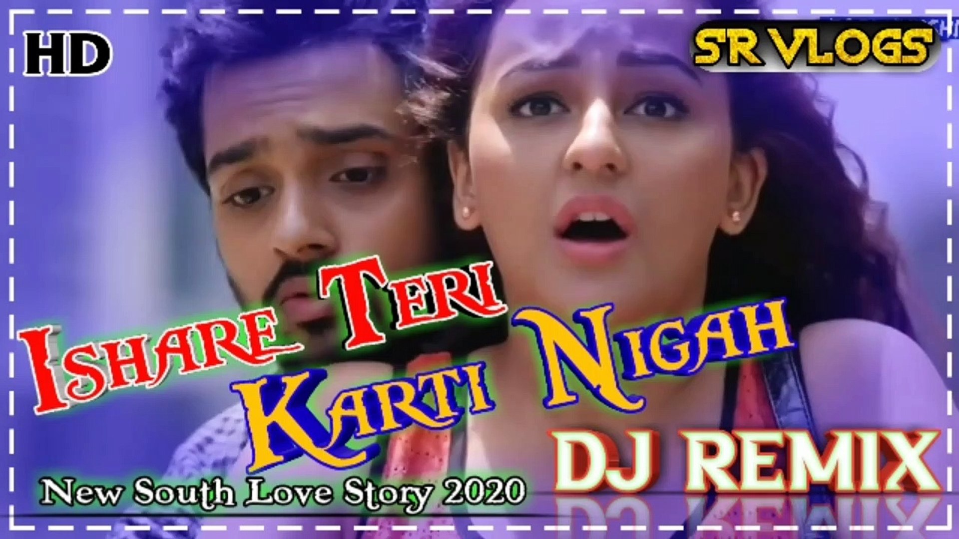 Ishare Teri Karti Nigah Dj Remix 2020 | Romentic Love Story 2020 | New  South Love Story Dj Remix Song | Hindi Latest Dj Song - video Dailymotion